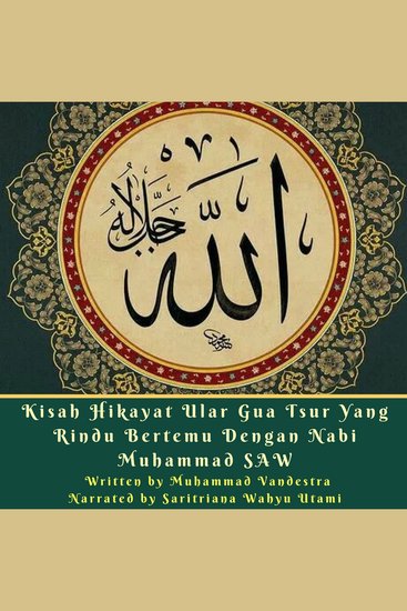 Kisah Hikayat Ular Gua Tsur Yang Rindu Bertemu Dengan Nabi Muhammad SAW - cover