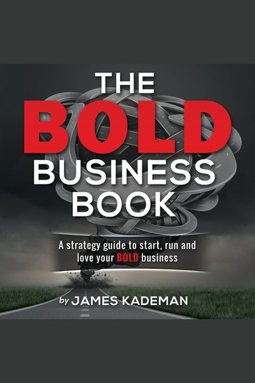 The BOLD Business Book - A strategy guide to start run and love your bold business - cover