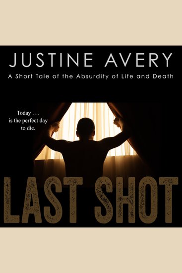 Last Shot - A Short Tale of the Absurdity of Life and Death - cover
