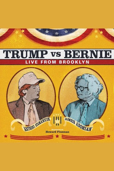 James Adomian & Anthony Atamanuik: Trump vs Bernie: Live from Brooklyn - cover