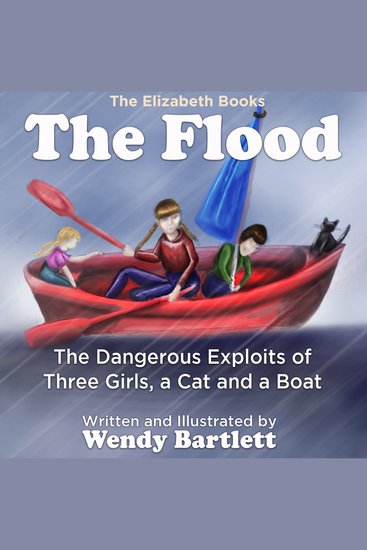 The Flood - The Dangerous Exploits of Three Girls a Cat and a Boat - cover