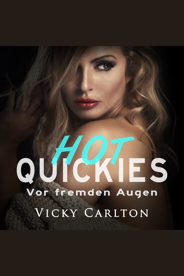 Vor fremden Augen Hot Quickies - Erotik-Hörbuch - cover