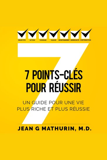 7 Points-Clés Pour Réussir - Un guide pour une vie plus riche et plus réussie (French Edition) - cover