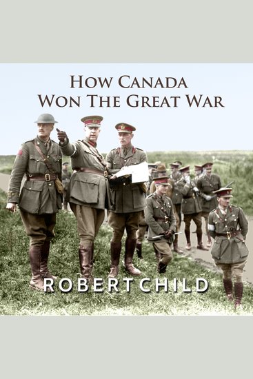 How Canada Won the Great War - cover