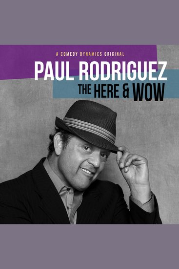 Paul Rodriguez: The Here and Wow - cover