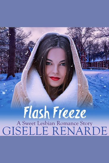 Flash Freeze - A Sweet Lesbian Romance Story - cover