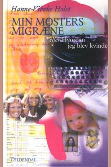 Min mosters migræne eller Hvordan jeg blev kvinde - cover