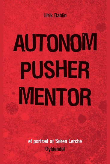 AUTONOM PUSHER MENTOR - Et portræt af Søren Lerche - cover