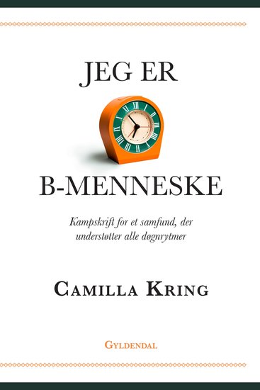 Jeg er B-menneske - kampskrift for et samfund der understøtter alle døgnrytmer - cover