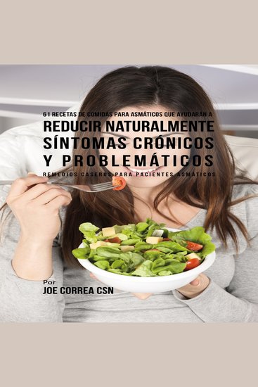 61 Recetas de Comidas Para Asmáticos Que Ayudarán a Reducir Naturalmente Síntomas Crónicos y Problemáticos - cover