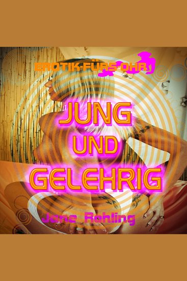 Erotik für's Ohr Jung und gelehrig - cover