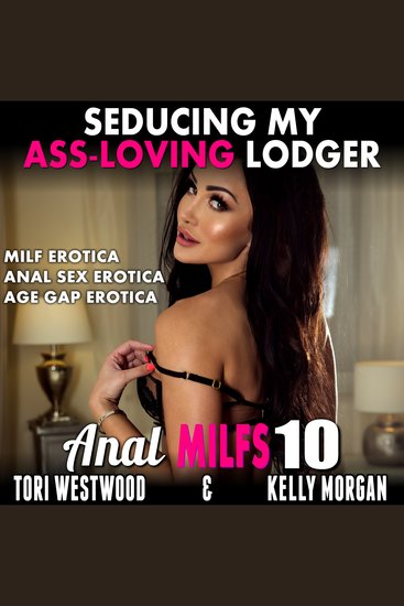 Seducing My Ass-Loving Lodger! - MILF Erotica Anal Sex Erotica Age Gap Erotica - cover
