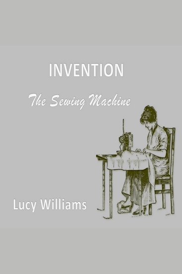 Invention: The Sewing Machine - cover