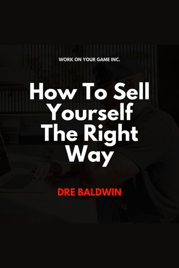 How To Sell Yourself The Right Way - cover
