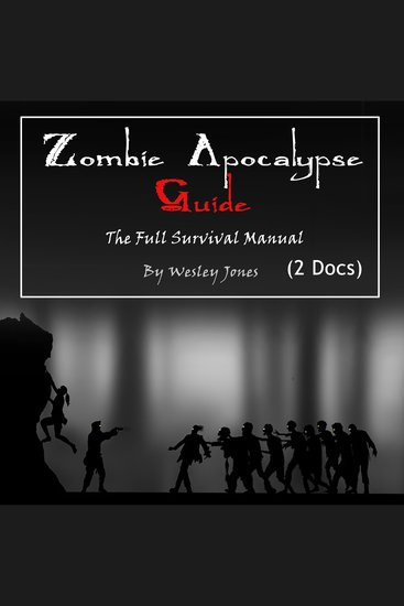 Zombie Apocalypse Guide: The Full Survival Manual - cover