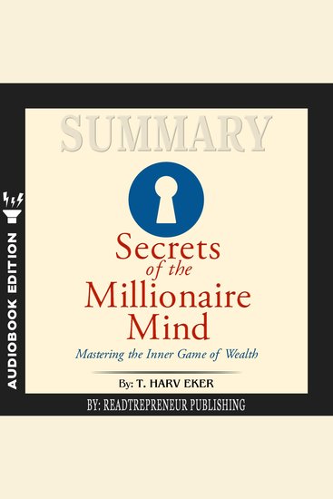 Summary of Secrets of the Millionaire Mind - Mastering the Inner Game of Wealth by T Harv Eker - cover