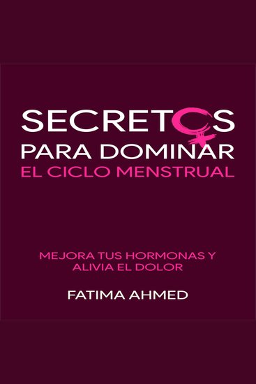 Secretos para Dominar el Ciclo Menstrual - Mejora tus Hormonas y Alivia el Dolor - cover