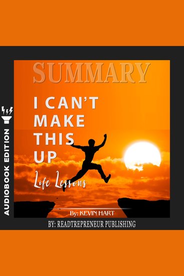 Summary of I Can't Make This Up - Life Lessons by Kevin Hart - cover