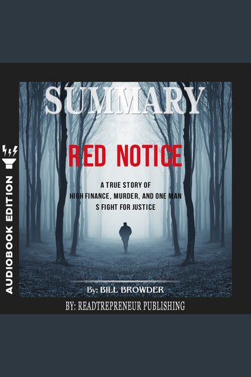 Summary of Red Notice - A True Story of High Finance Murder and One Man’s Fight for Justice by Bill Browder - cover