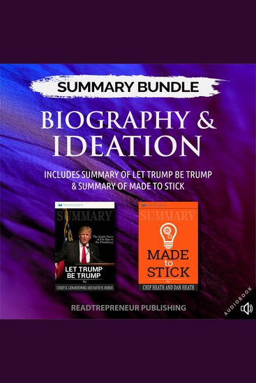 Summary Bundle: Biography & Ideation | Readtrepreneur Publishing: Includes Summary of Let Trump Be Trump & Summary of Made to Stick - cover