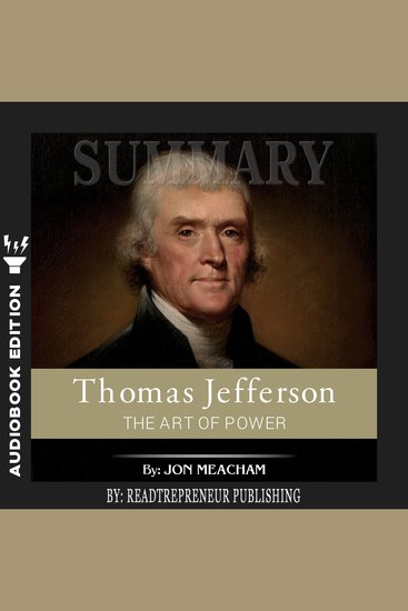 Summary of Thomas Jefferson: The Art of Power by Jon Meacham - cover