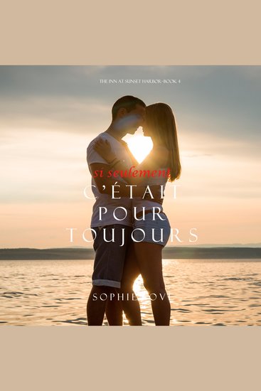 Si Seulement C'était Pour Toujours (L'Hôtel de Sunset Harbor – Tome 4) - cover