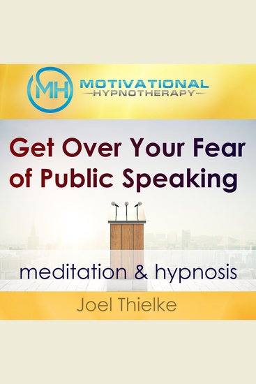 Get Over Your Fear of Public Speaking - Meditation & Hypnosis - cover