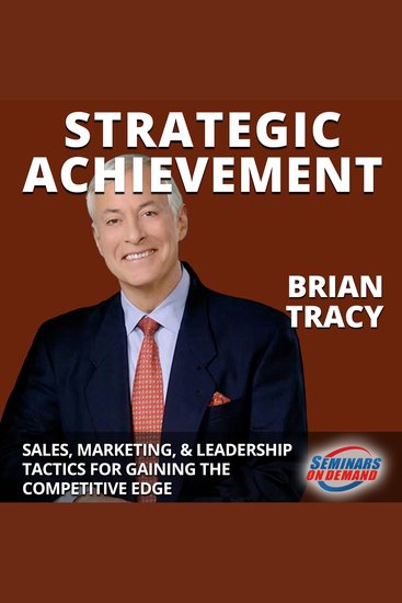 Strategic Achievement - Live Seminar - Sales Marketing and Leadership Tactics for Gaining the Competitive Edge - cover