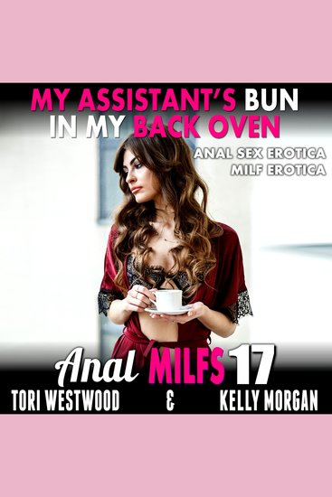 My Assistant's Bun In My Back Oven - Anal Sex Erotica MILF Erotica - cover
