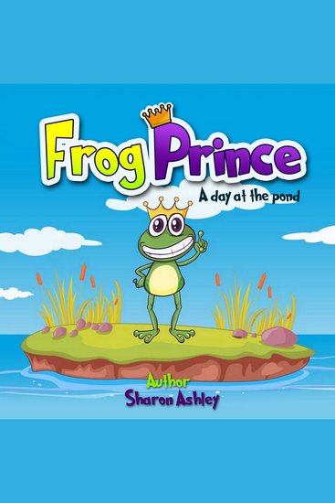 Frog Prince: A Day at the Pond - cover