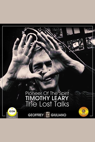 Pioneer Of The Spirit Timothy Leary - The Lost Talks - cover