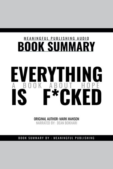 Summary: Everything is F*cked by Mark Manson: A Book About Hope - cover