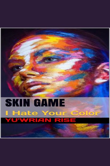 SKIN GAME: I Hate Your Color - cover