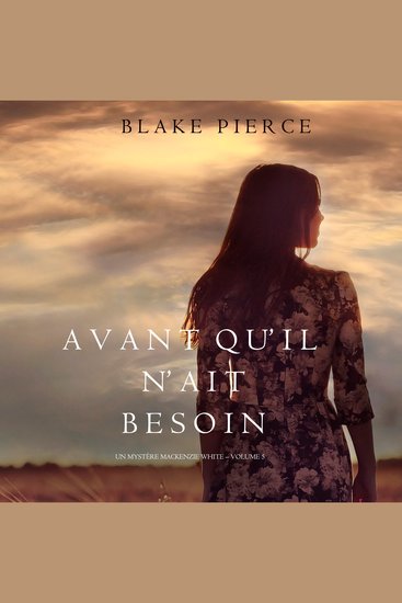 Avant qu'il n'ait Besoin (Un mystère Mackenzie White – Volume 5) - cover