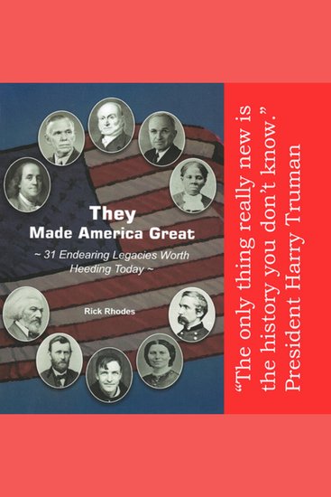 They Made America Great - 31 Endearing Legacies Worth Heeding Today - cover