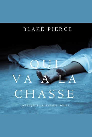 Qui va à la chasse (Une Enquête de Riley Paige – Tome 5) - cover