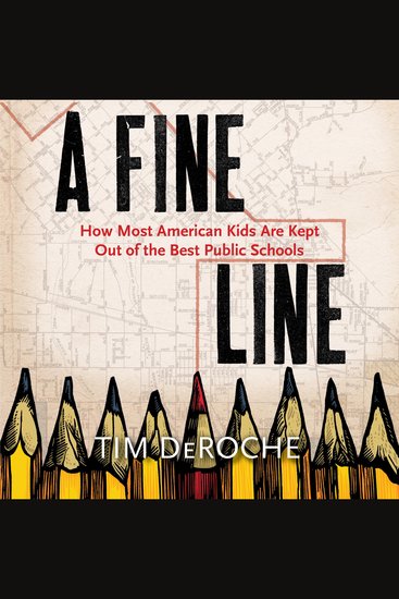 Fine Line A: How Most American Kids Are Kept Out of the Best Public Schools - cover