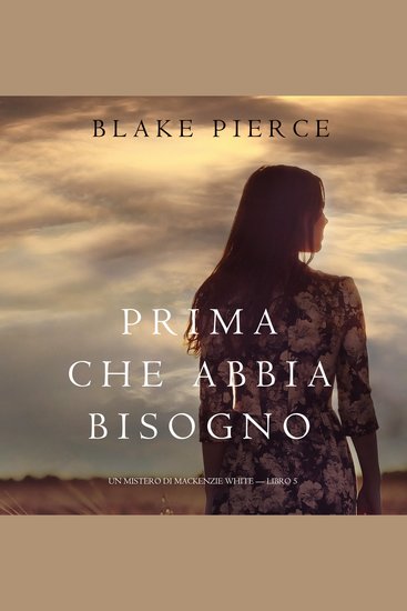 Prima Che Abbia Bisogno (Un Mistero di Mackenzie White—Libro 5) - cover