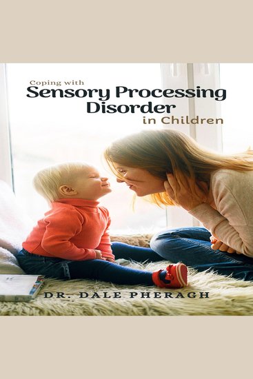 Coping with Sensory Processing Disorder in Children - cover