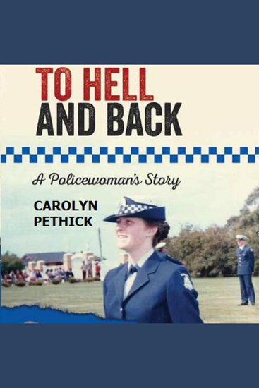 To hell and back - A Policewoman's story - cover