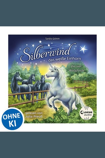 Silberwind das weiße Einhorn (Band 3) - Die vier Wildpferde - Begleite das Einhorn Silberwind auf seinen Abenteuern - cover