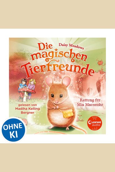 Die magischen Tierfreunde (Band 2) - Rettung für Mia Mauseohr - Diese Reihe lässt jedes Kinderherz höher schlagen - cover