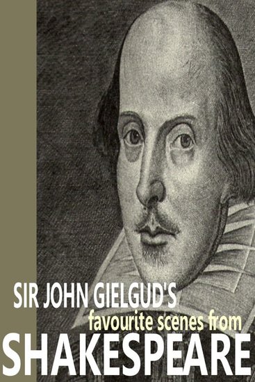 Sir John Gielgud's Favourite Scenes from Shakespeare - cover