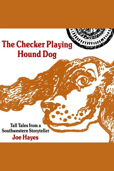 The Checker Playing Hound Dog - Tall Tales from a Southwestern Storyteller - cover