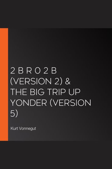 2 B R 0 2 B (version 2) & The Big Trip Up Yonder (version 5) - cover