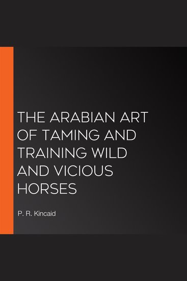 The Arabian Art of Taming and Training Wild and Vicious Horses - cover