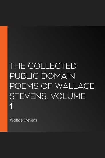 The Collected Public Domain Poems of Wallace Stevens Volume 1 - cover