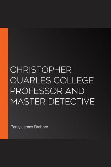 Christopher Quarles College Professor and Master Detective - cover
