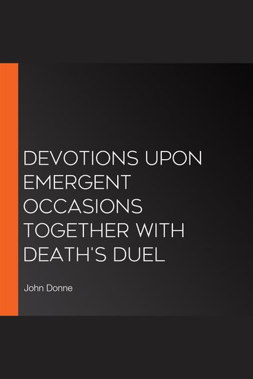 Devotions Upon Emergent Occasions Together With Death's Duel - cover