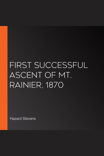 First Successful Ascent of Mt Rainier 1870 - cover